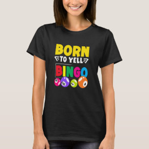 Born To Yell Bingo Colorful Fun Vibe T-Shirt
