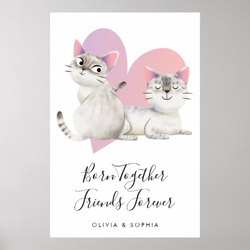 Born Together Friends Forever Pink Kitty Cat Twins Poster