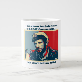 Born too late to be a U-Boat Commander Giant Coffee Mug