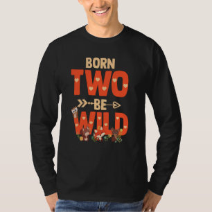 Born Two Be Wild Toddler Bday Girl Woodland Animal T-Shirt