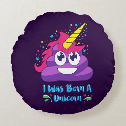 Born Unicorn Emoji Poop Round Pillow