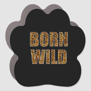 Born Wild Cheetah Tiger Lion Animal Print Leopard Car Magnet