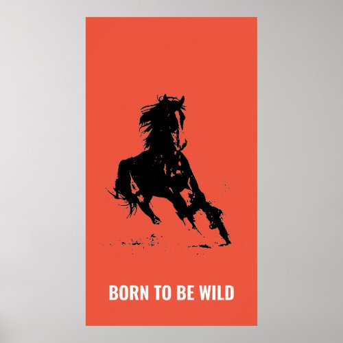 Born Wild Running Horse Inspirational Pop Art Poster