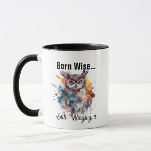 Born Wise Still Winging It - Owl Coffee Mug
