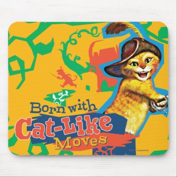 Born With Cat-like Moves Mouse Pad by pussinboots at Zazzle