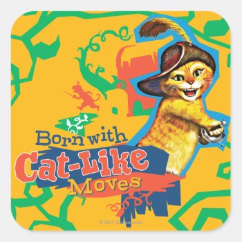 Born With Cat-like Moves Square Sticker by pussinboots at Zazzle