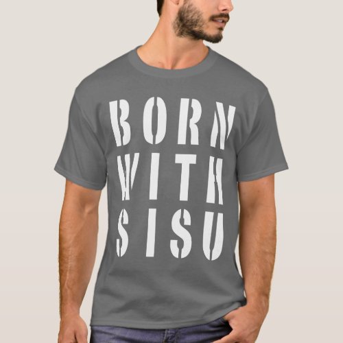 Born With Sisu Dark T_Shirt