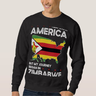 Born Zimbabwean Zimbabwe American USA Citizenship Sweatshirt