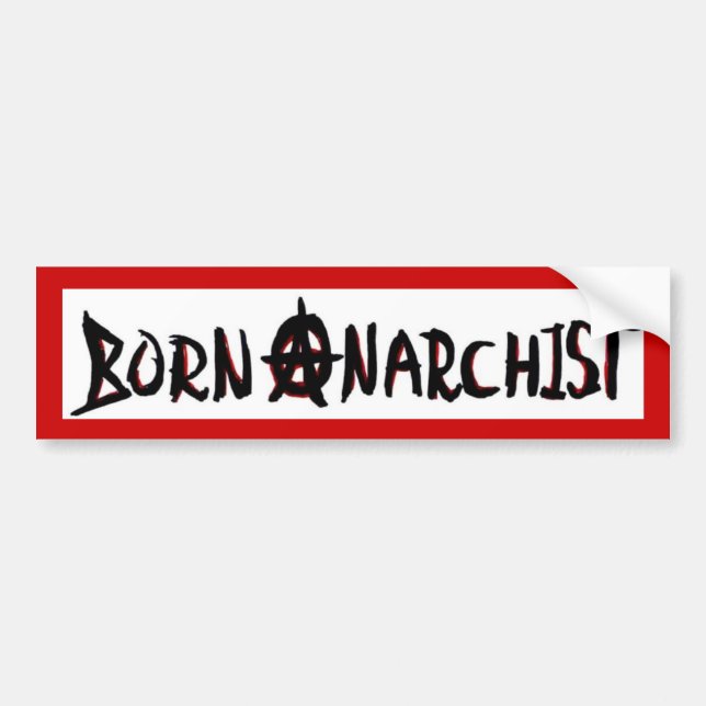 bornanarchist bumper sticker (Front)