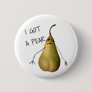 Bosc I Got A Pear Button
