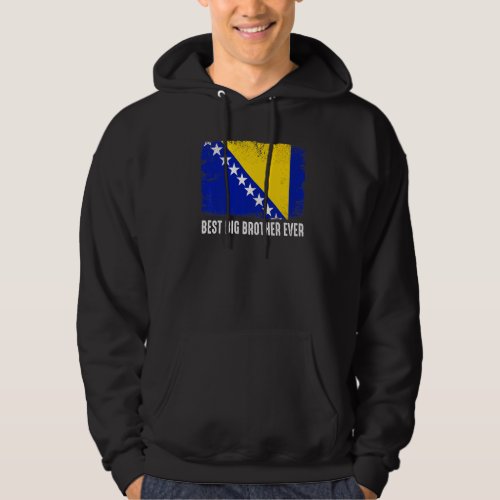 Bosnia And Herzegovina Flag Best Big Brother Ever  Hoodie