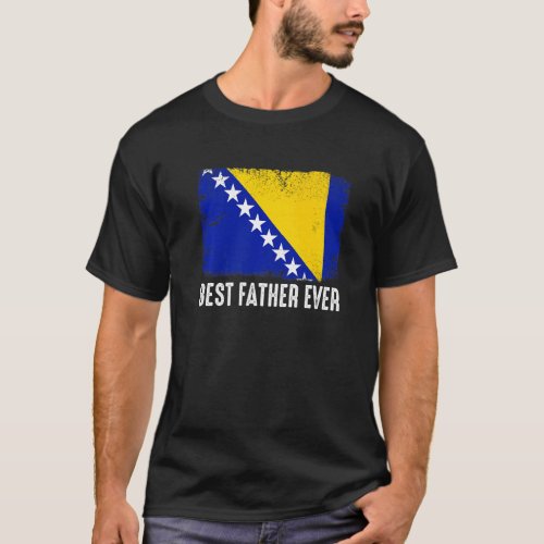 Bosnia And Herzegovina Flag Best Father Ever Famil T_Shirt