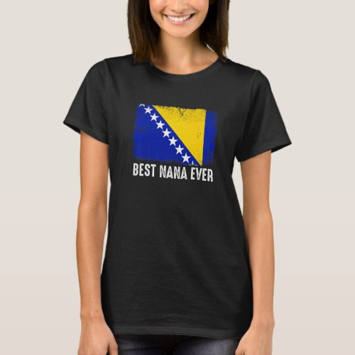Bosnia And Herzegovina Flag Best Nana Ever Family T_Shirt