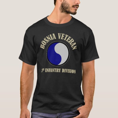 Bosnia Veteran _ 29th ID T_Shirt