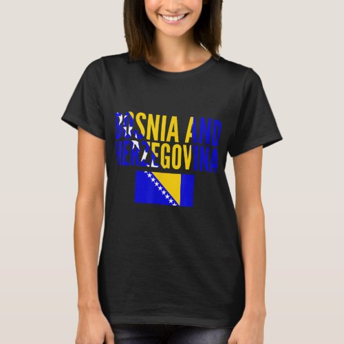 Bosnian Gift _ Bosnia and Herzegovina Country Flag T_Shirt