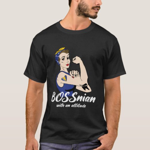 Bosnian With An Attitude Œboss Misspelled Bos T_Shirt