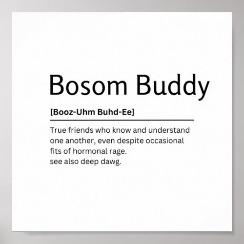 Bosom Buddy Dictionary Definition Funny Quote Art  Poster