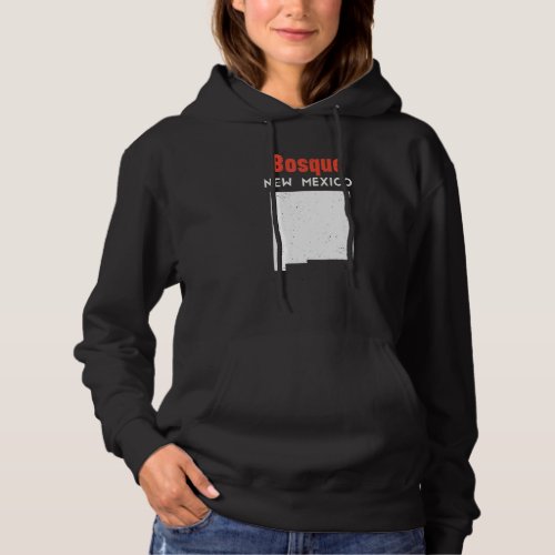 Bosque Farms Usa State America Travel New Mexican  Hoodie