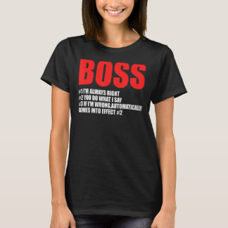 Boss 1 I'm Always Right Boss T-Shirt