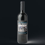 Boss Appreciation Photo REASONS YOU  DRINK Wine La Wine Label<br><div class="desc">Photo Boss Appreciation Gift - Boss Gift - Custom Label  designed by The Arty Apples Limited</div>