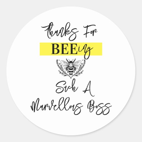 Boss appreciation week thank you for bee_ing squar classic round sticker