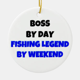 Boss by Day Fishing Legend by Weekend Ceramic Ornament