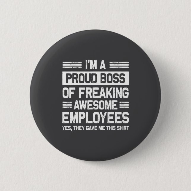 Boss Day Employee Appreciation Office Funny Boss  Button (Front)