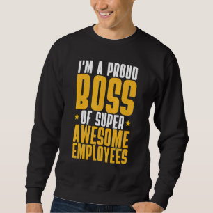 Boss Day Employee Appreciation Office  Mens & Wome Sweatshirt