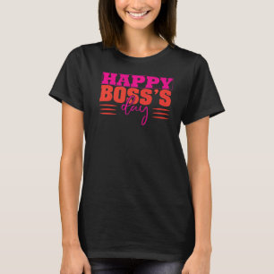 Boss Day Employee Appreciation Office Mens & Women T-Shirt