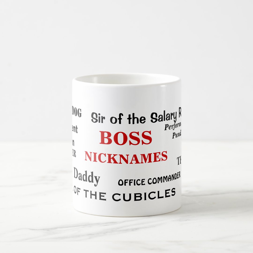 Boss Funny Mug Cruel Funny Boss Names Gift Zazzle