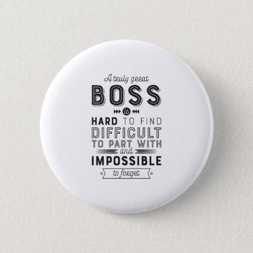 Boss Gift A Truly Great Boss Is Hard To Find Button