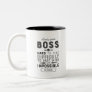 Boss Gift A Truly Great Boss Is Hard To Find Two-Tone Coffee Mug