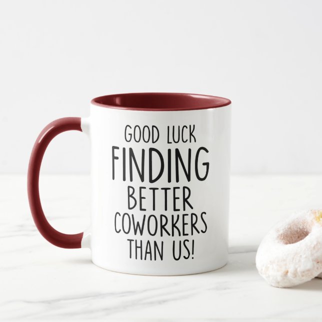 Boss, good luck finding, coworkers better than us, mug (With Donut)