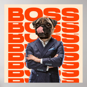 Boss headed by dog head standing with hands crosse poster