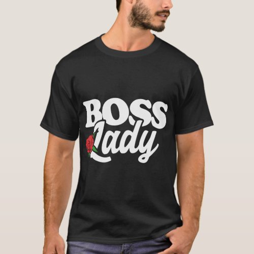 Boss Lady Boss Ladies Rose Floral T_Shirt