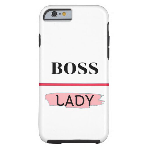 BOSS LADY TOUGH iPhone 6 CASE