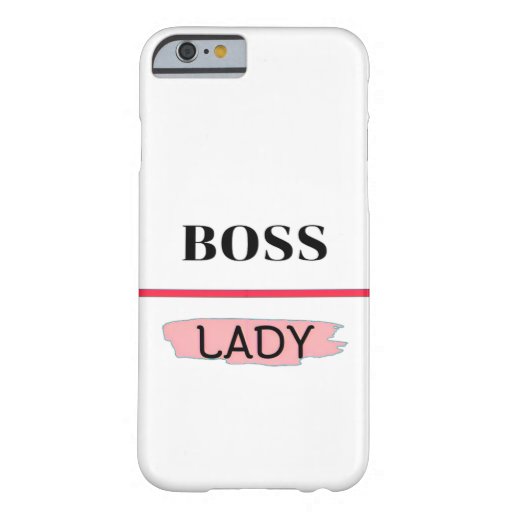BOSS LADY BARELY THERE iPhone 6 CASE