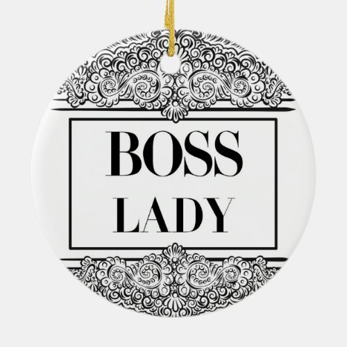 Boss Lady_ Positive Quotes Ceramic Ornament