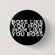 Boss Like You Mom