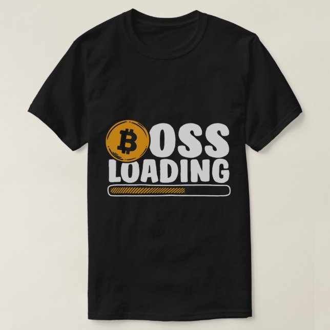 Boss Loading Blockchains Crypto Cryptocurrency Bit T-Shirt (Design Front)