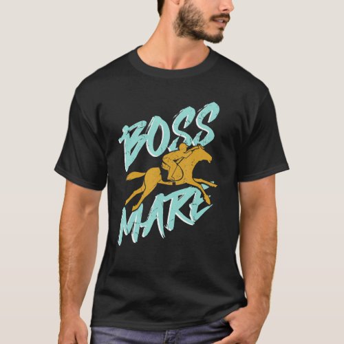 Boss Mare Horse Riding Boss T_Shirt