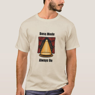 Boss Mode Always On Entrepreneur Mindset Design T-Shirt