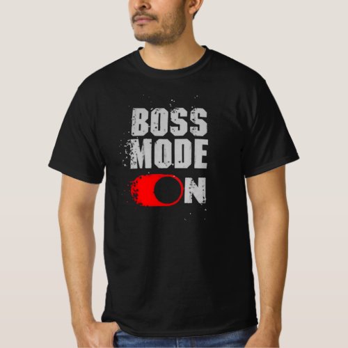 BOSS MODE ON ELEGANT FUNNY T_Shirt