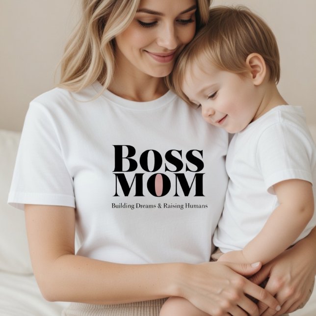 Boss Mom – Building Dreams & Raising Humans Gift T-Shirt (Creator Uploaded)