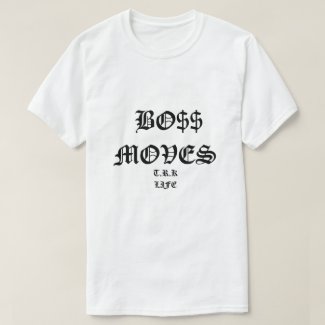 BOSS MOVES TSHIRTS