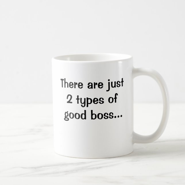 Boss Mug - Funny - Just 2 Types of Boss Saying (Right)