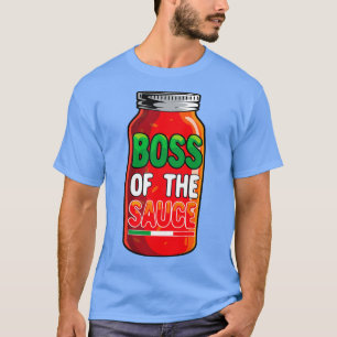 Boss of the Sauce Italian for Men Women Funny Mari T-Shirt