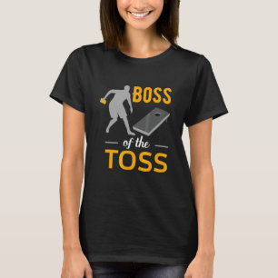 Boss Of The Toss Tournament Game Cornhole T-Shirt