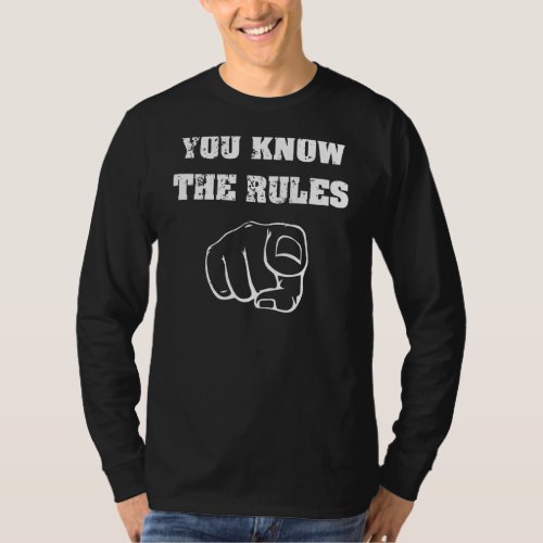 Boss Saying You Know The Rules Humour At Work T_Shirt
