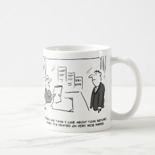 Boss says a Report is Printed on Nice Paper Coffee Mug